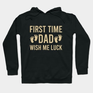 First time dad wish me luck Hoodie